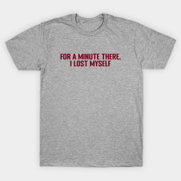 Karma Police, for a minute there, burgundy T-Shirt by Perezzzoso